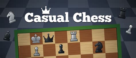casual chess.